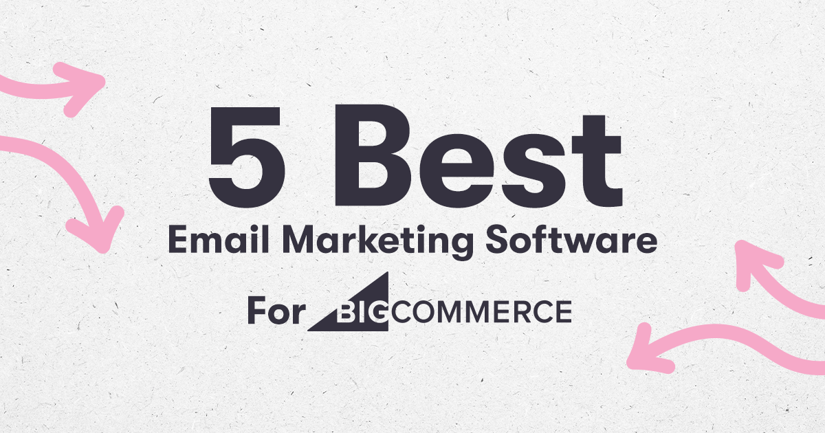 The Best Email Marketing Software For BigCommerce