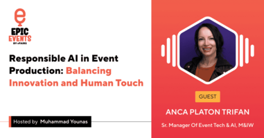 Responsible AI in Event Production: Balancing Innovation and Human Touch | Anca Platon Trifan | Epic Event
