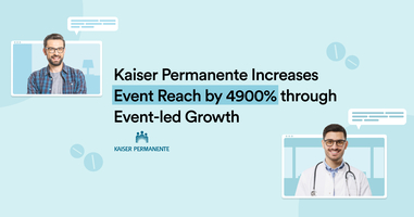 Kaiser Permanente Boosts Member Conversion and Retention Rates With Airmeet