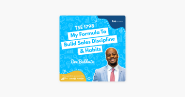 Dre Baldwin | My Formula To Build Sales Discipline & Habits
