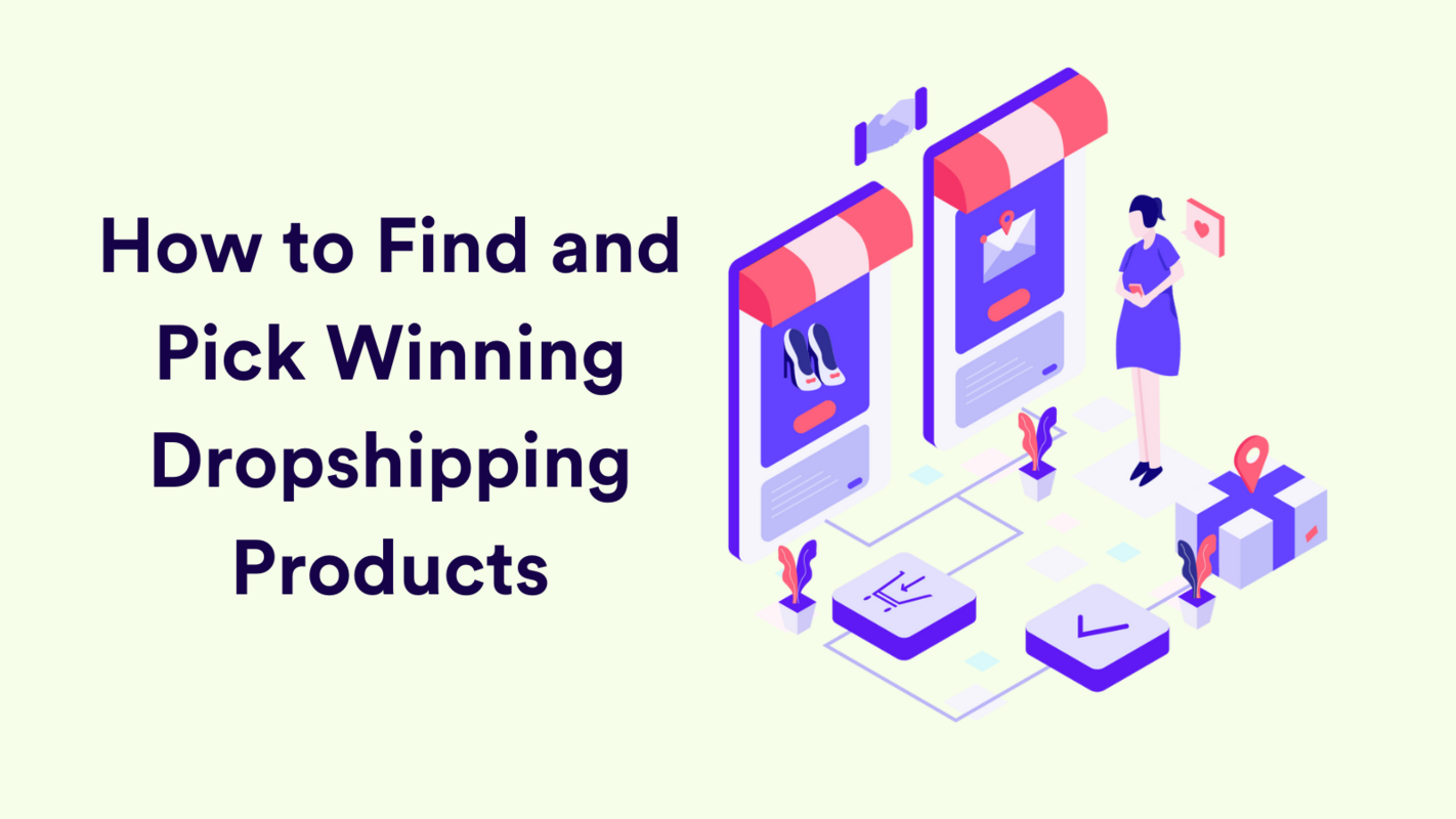 How to Find and Pick Winning Dropshipping Products