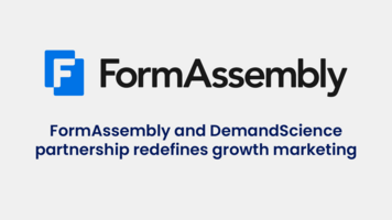 FormAssembly & DemandScience: A Partnership Propelled by Vision