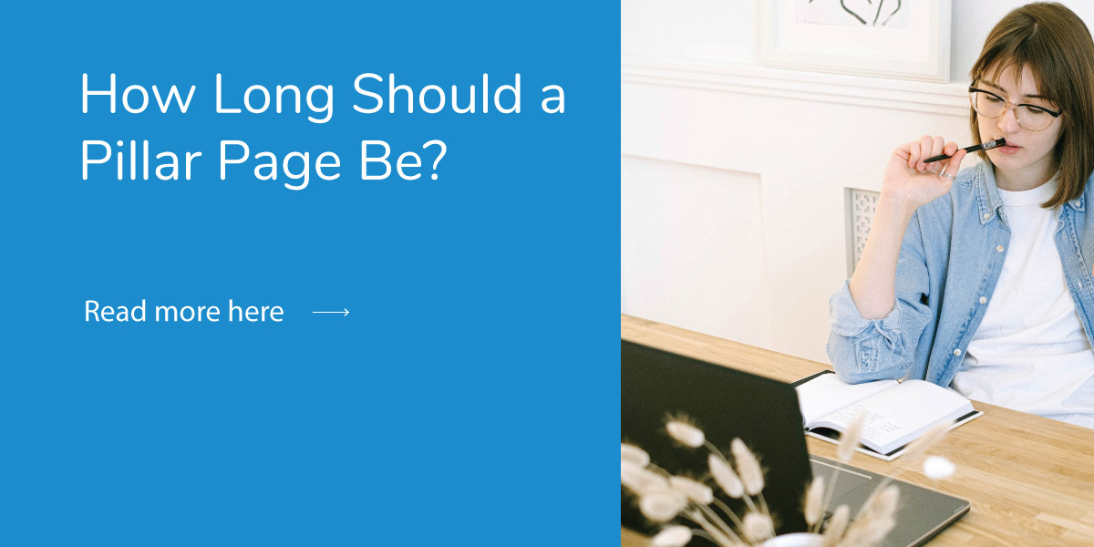 How Long Should a Pillar Page Be?