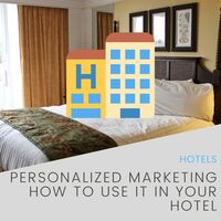 Personalized marketing How to use it in your hotel?