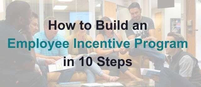 10 Steps to a Successful Employee Incentive Program