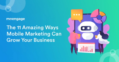 11 Remarkable Benefits of Mobile Marketing