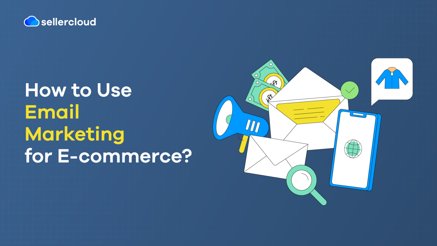 How to Use Email Marketing for E-commerce?