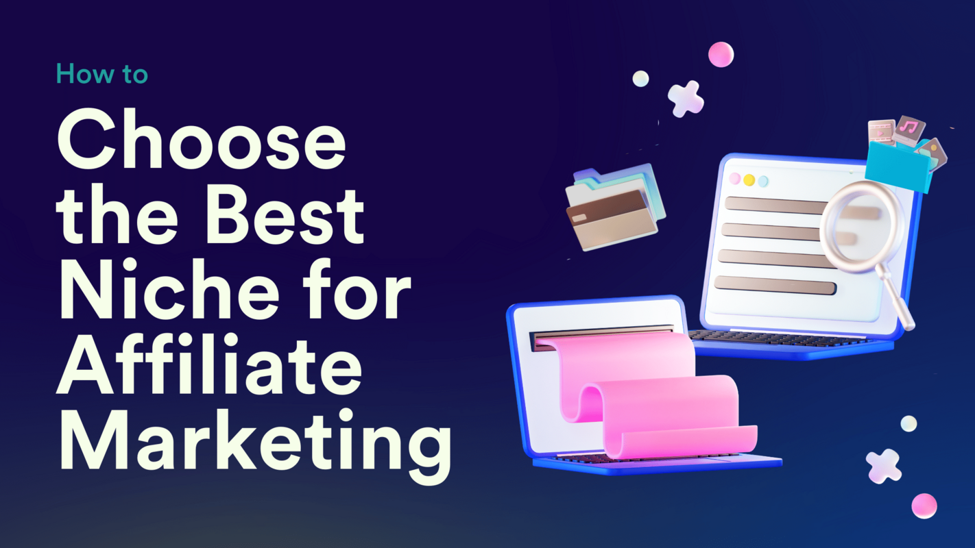 How to Choose the Best Niche for Affiliate Marketing