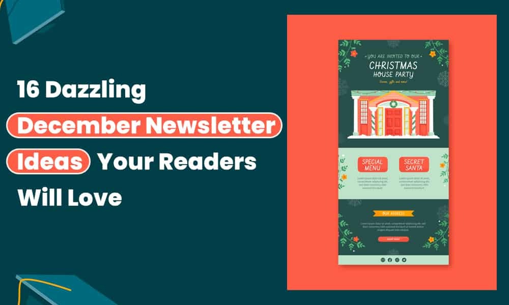 16 Dazzling December Newsletter Ideas Your Readers Will Love