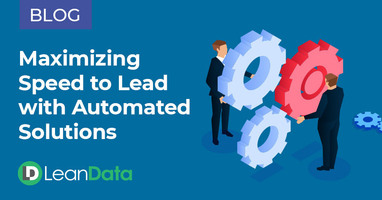 Maximizing Speed to Lead with Automated Solutions | LeanData