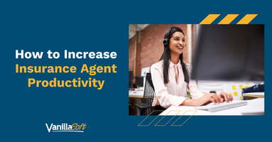 How to Increase Insurance Agent Productivity