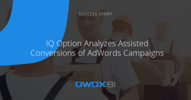 How to Analyze Assisted Conversions of AdWords Campaigns | Success Story of IQ Option and OWOX BI