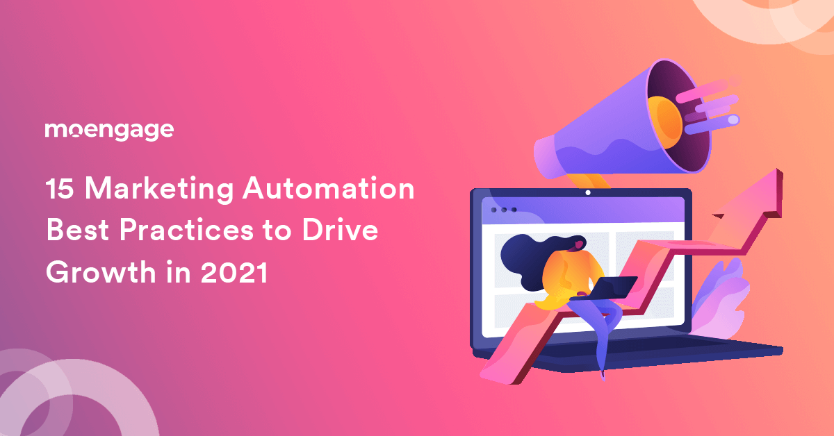 15 Marketing Automation Best Practices to Drive Growth in 2021