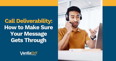 Call Deliverability: How to Make Sure Your Message Gets Through