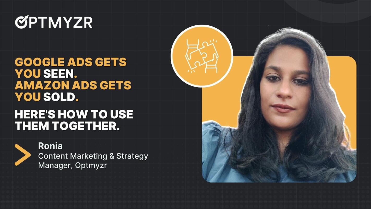 Google Ads Gets You Seen. Amazon Ads Gets You Sold. Here's How To Use Them Together.