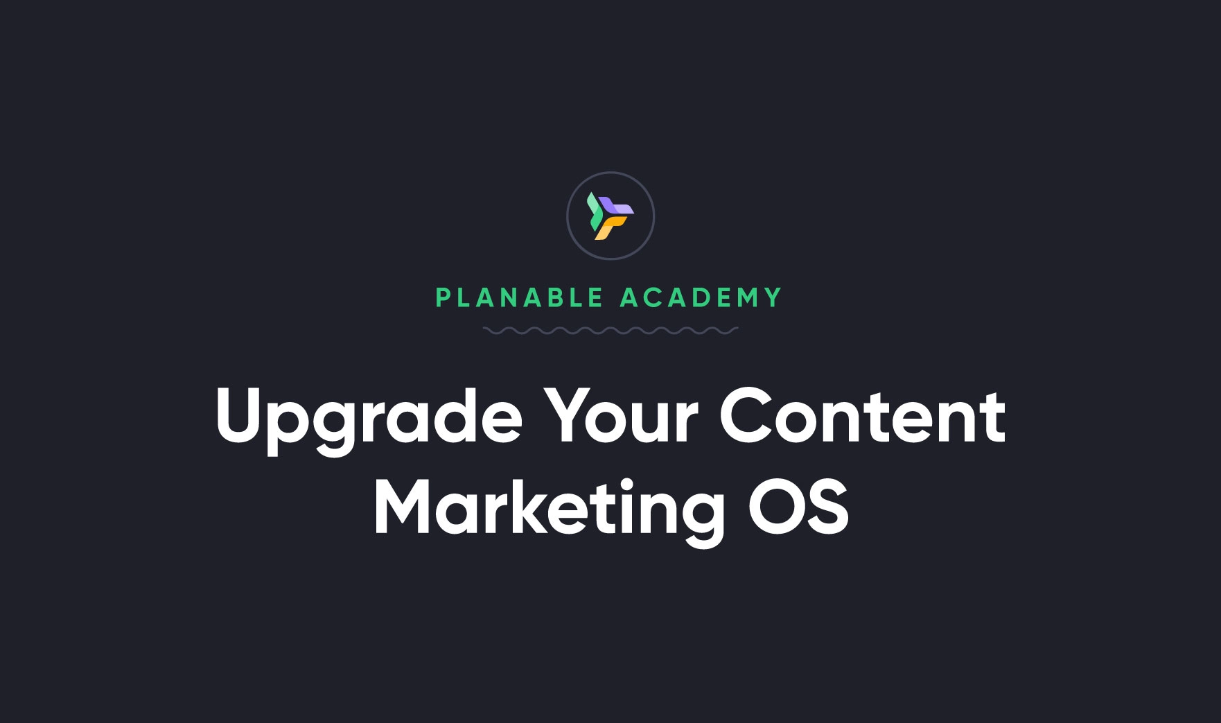 Upgrade Your Content Marketing OS