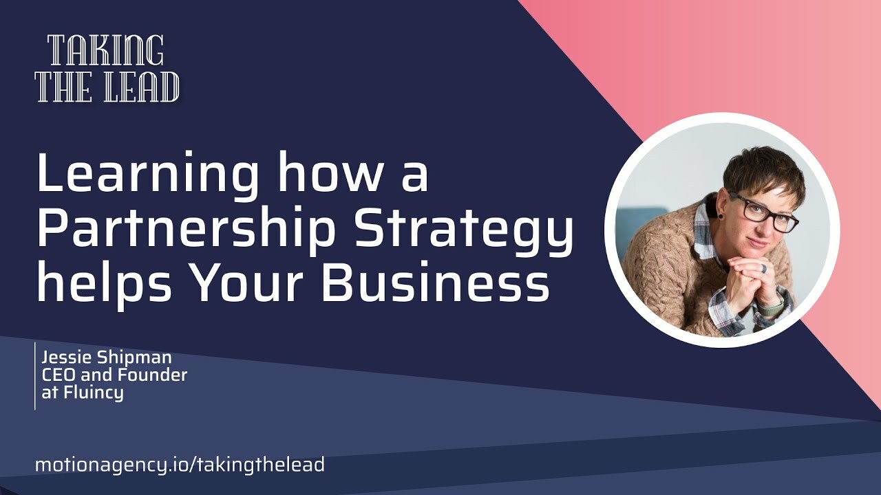 Learning how a partnership strategy helps your business with Jessie Shipman