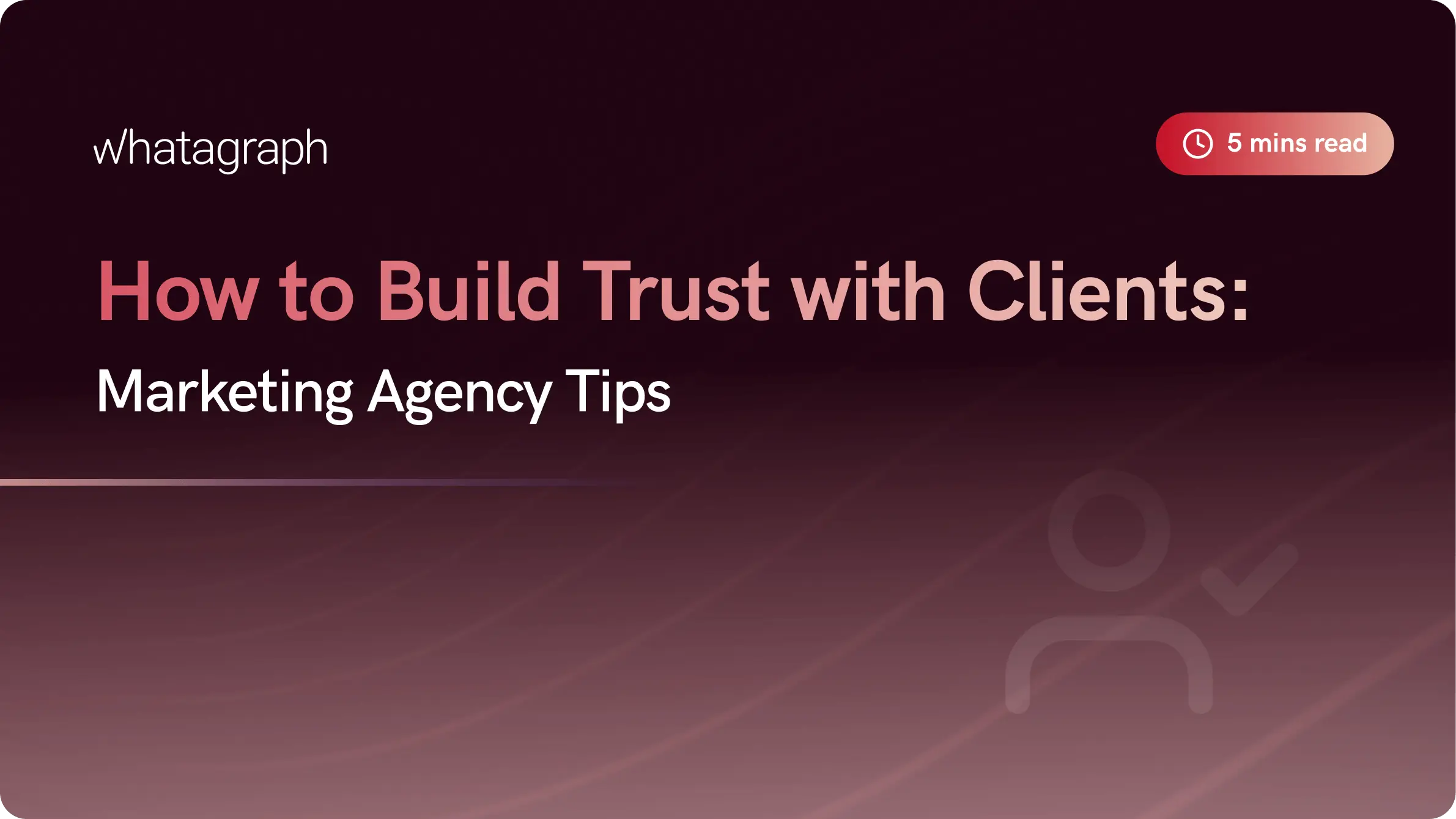 Building Trust with Clients: Tips for Marketing Agencies