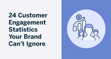 24 Customer Engagement Statistics Your Brand Can't Ignore in 2024