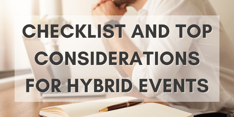 Comprehensive Checklist and Top Considerations for Hybrid Events