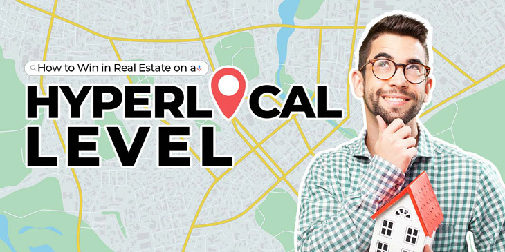 How To Win In Real Estate On A Hyperlocal Level