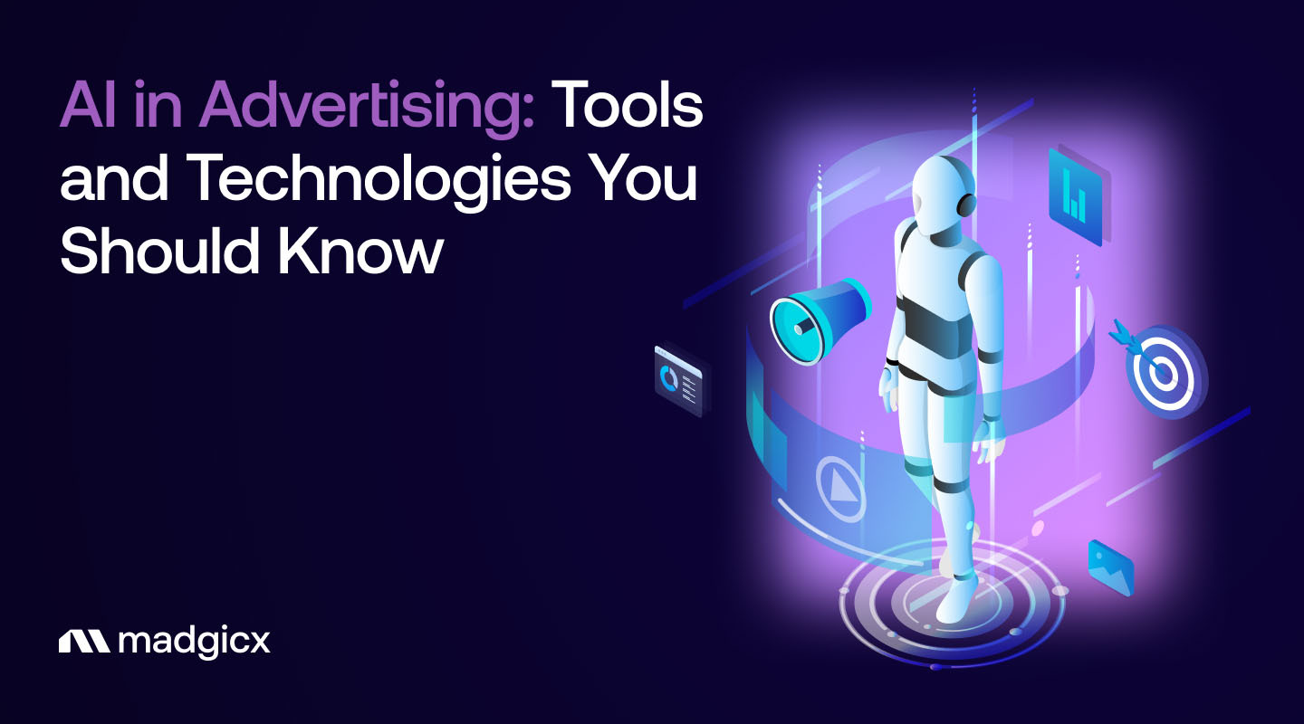 AI in Advertising: Tools and Technologies You Should Know