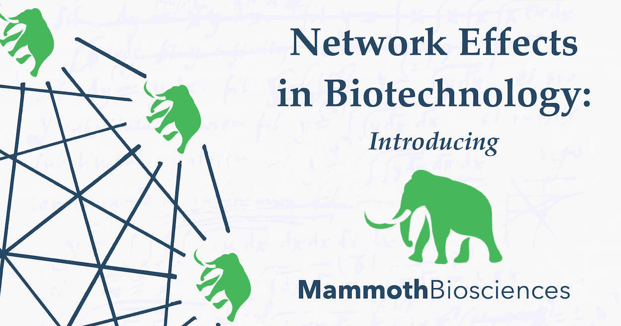 Network Effects in Biotechnology: Introducing Mammoth Biosciences