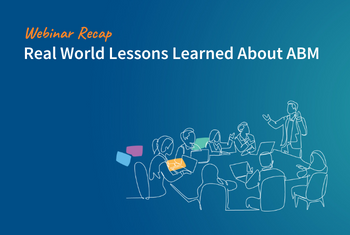 The Real World in ABM: Five Lessons Learned by a Marketing Ops Pro at Cotiviti 