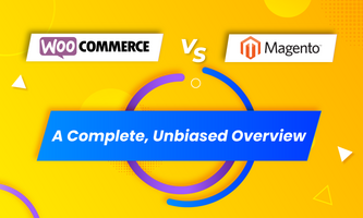 WooCommerce vs Magento: A Complete, Unbiased Overview