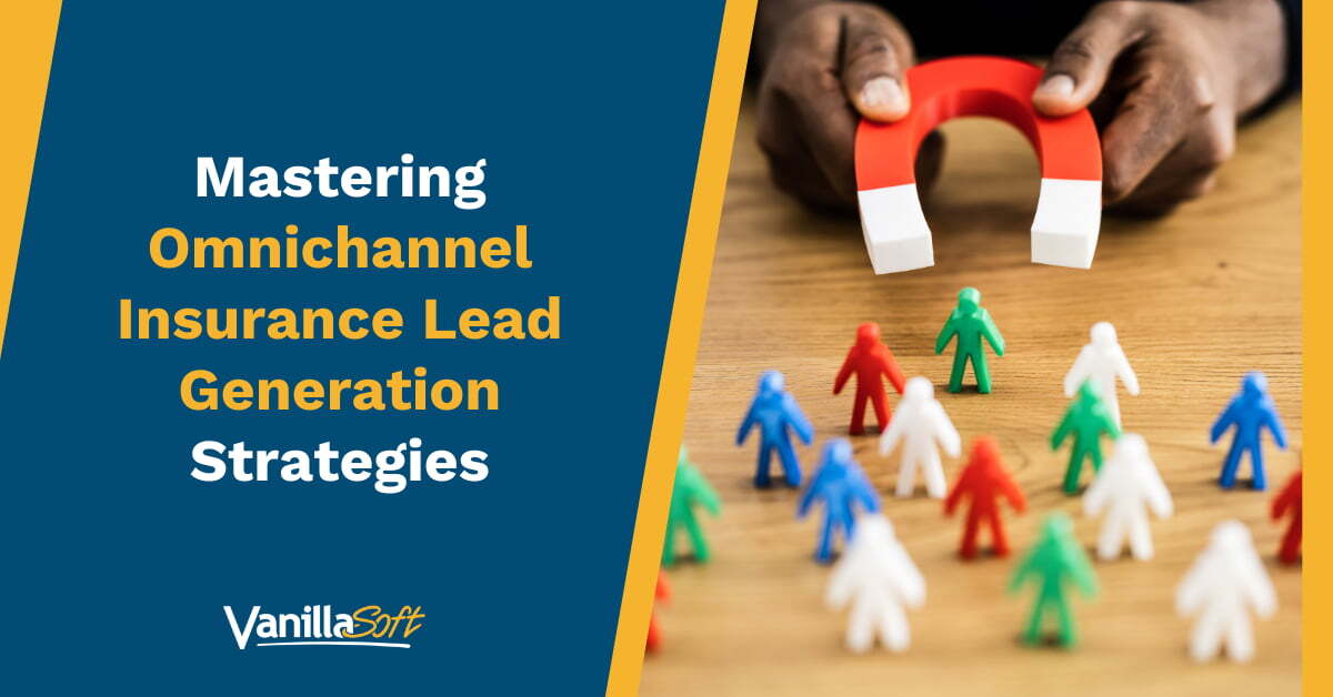 Mastering Omnichannel Insurance Lead Generation Strategies