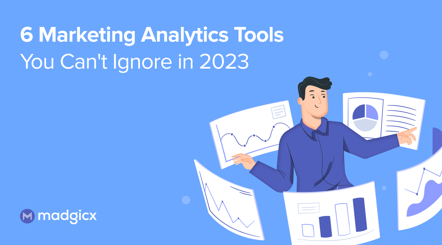 6 Marketing Analytics Tools You Can't Ignore in 2023