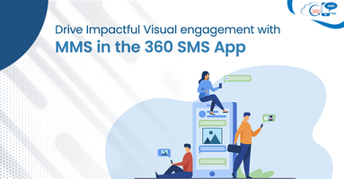 Drive Impactful Visual Engagement with MMS in the 360 SMS App