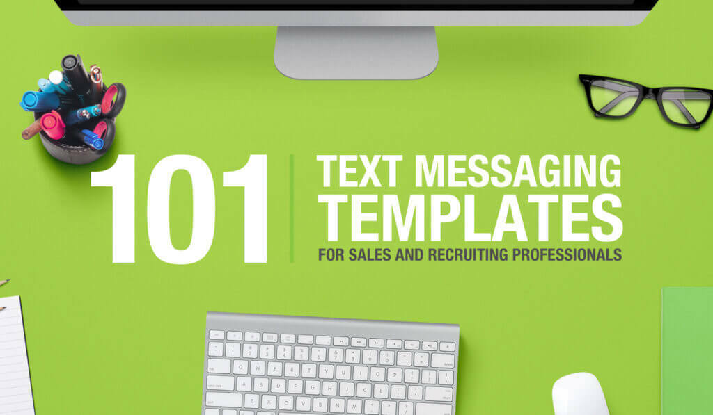 101 Text Message Templates for Sales and Recruiting Professionals