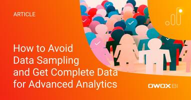 How to Avoid Data Sampling and Get Complete Data for Advanced Analytics