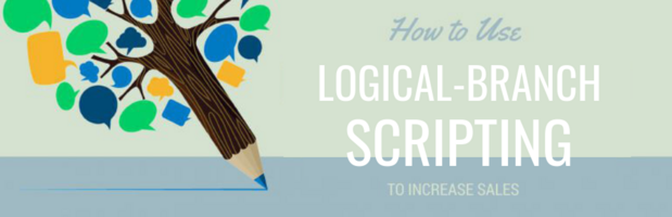 How to Use Logical-branch Scripting to Increase Sales
