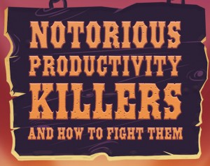 3 Notorious Productivity Killers and How to Fight Them (Infographic)