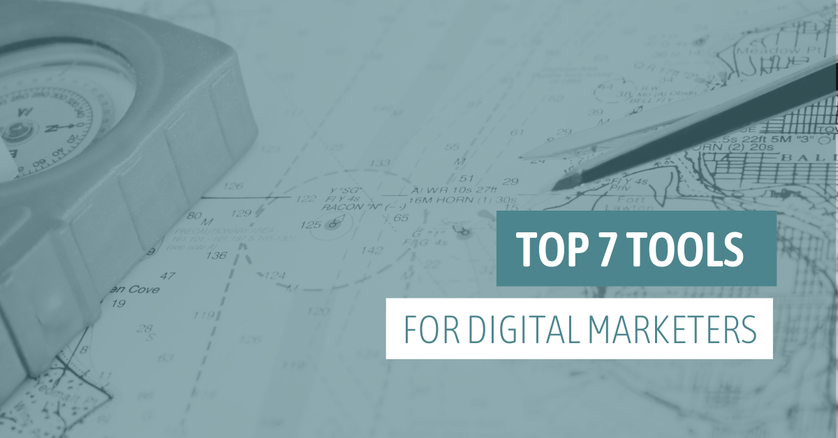 Top 7 Tools for Digital Marketers