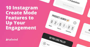 10 Instagram Create Mode Features To Up Your Engagement