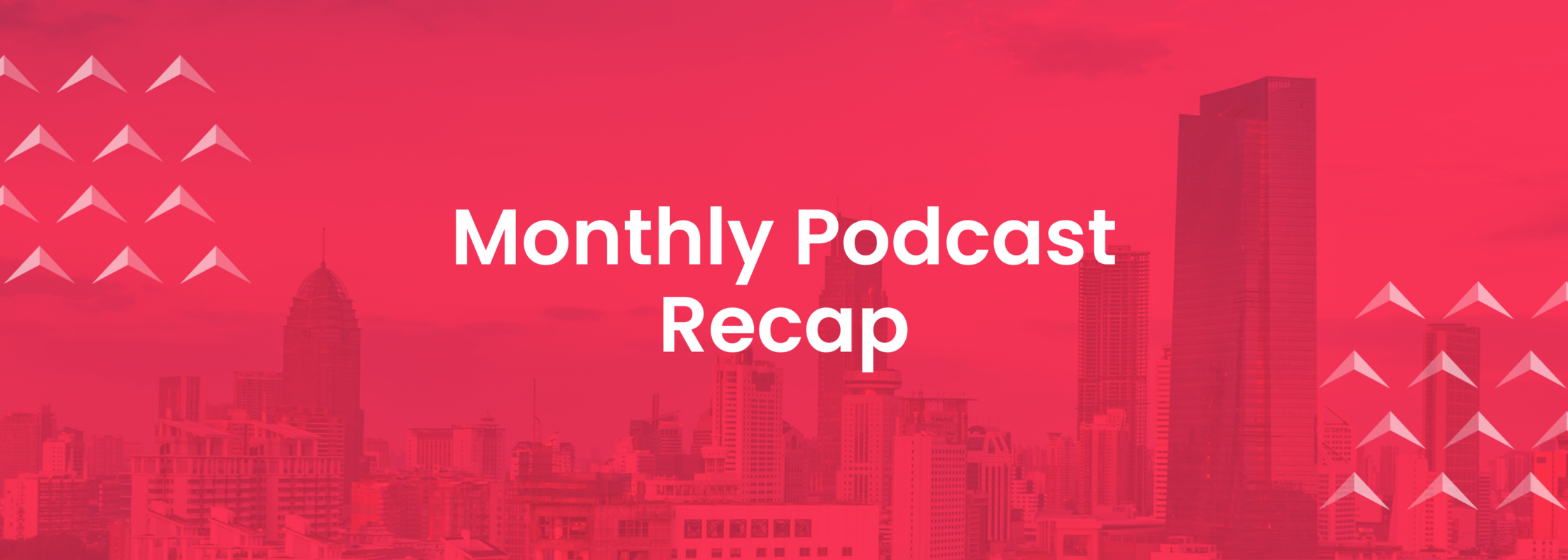Monthly Podcast Recap: Top Highlights from June 2021