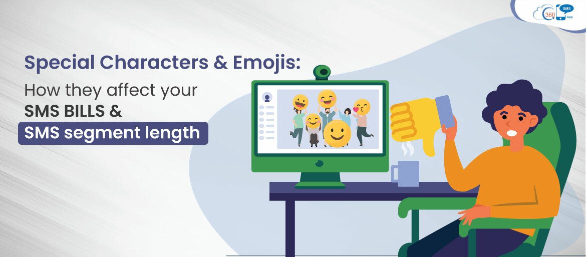 Special Characters & Emojis: How they affect your SMS bills & SMS segment length   