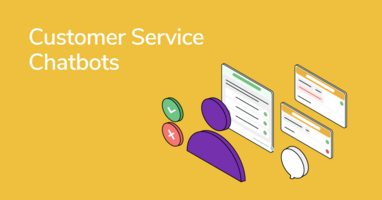 Customer Service Chatbots: Provide More Quality Support While Investing Less