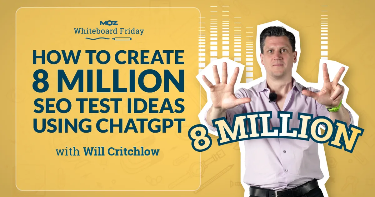 How to Create 8 Million SEO Test Ideas Using ChatGPT - Whiteboard Friday