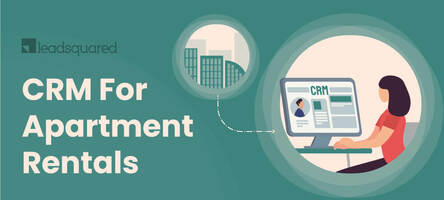 CRM for Apartment Rentals: Why You Should Adopt One?
