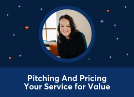 Pitching and Pricing Your Service for Value (Jaimie Garnett)