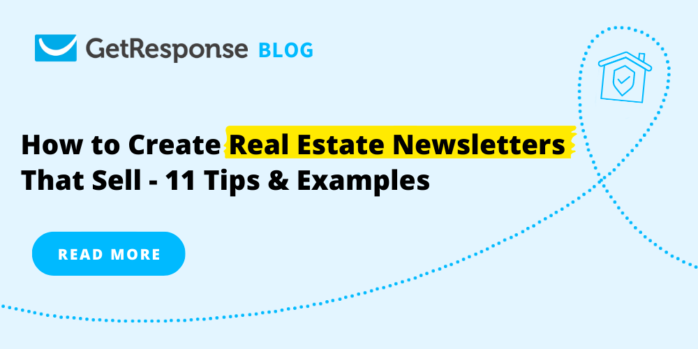 How to Create Real Estate Newsletters That Sell - 11 Tips & Examples