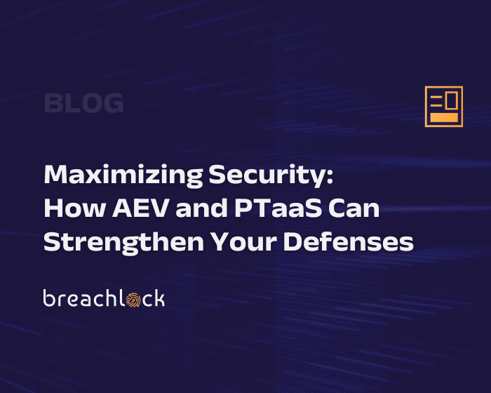 Maximizing Security: How AEV and PTaaS Can Strengthen Your Defenses