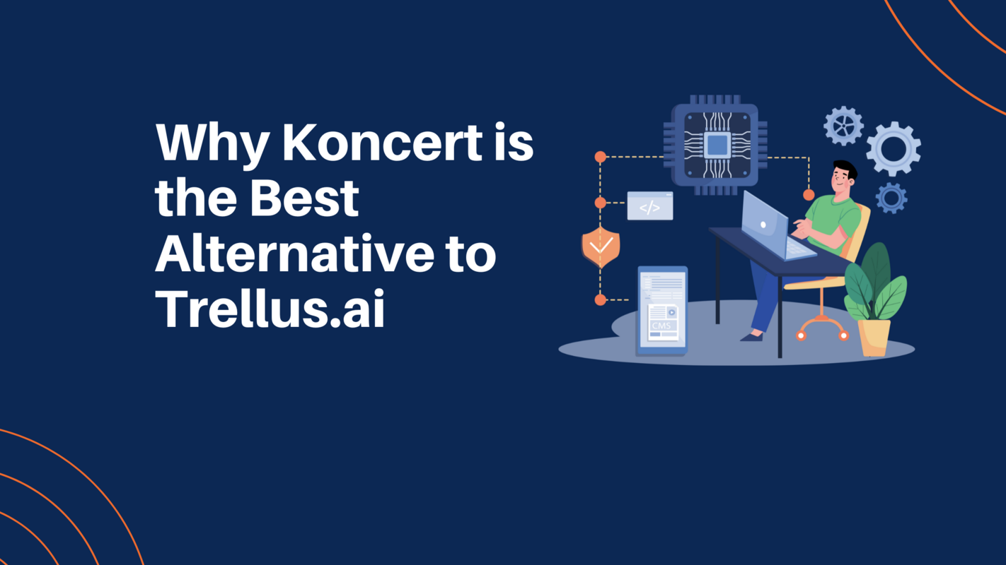 Why Koncert is the Best Alternative to Trellus.ai
