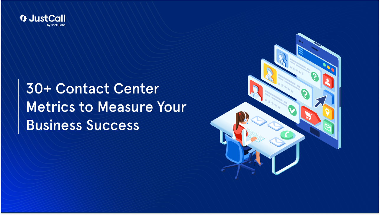 30+ Contact Center Metrics to Measure Your Business Success