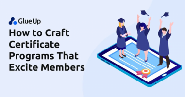 How to Craft Certificate Programs That Excite Members