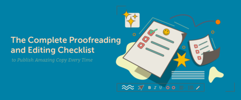The Complete Proofreading and Editing Checklist to Publish Amazing Copy Every Time